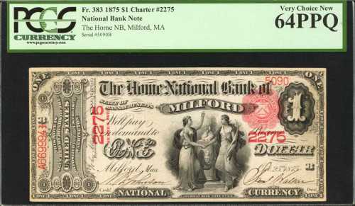 Milford, Massachusetts. $1 1875. Fr. 383. The Home NB. Charter #2275. PCGS Very Choice New 64 PPQ.