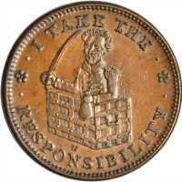 (ca. 1834) I Take the Responsibility Hard Times token. DeWitt-CE 1834-16, HT-70. Copper. 28.7 mm. Ab